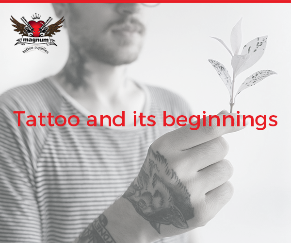 Tattoo and its beginnings